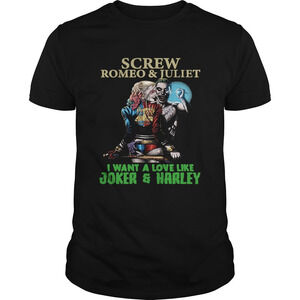 Screw Romeo And Juliet I Want A Love Like Joker And Quinn Shirt